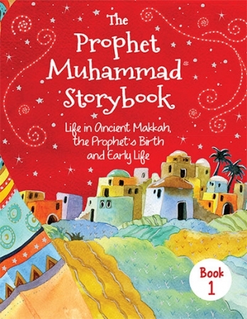 The Prophet Muhammad Storybook (Book 1) HB
